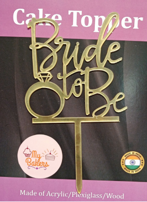 Bride To Be Gold Mirror Acrylic Topper 6 inch Pack of 1