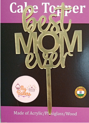 Best Mom Ever Golden Acrylic Topper 6 inch Pack of 1